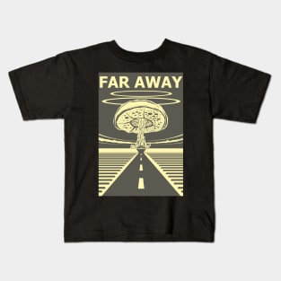 FAR AWAY Kids T-Shirt